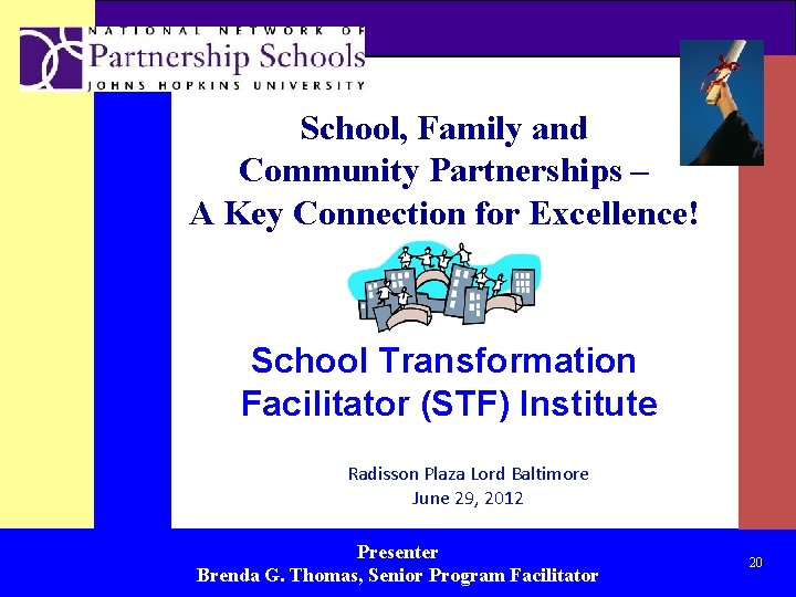 School, Family and Community Partnerships – A Key Connection for Excellence! School Transformation Facilitator