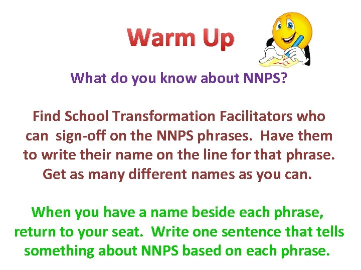 Warm Up What do you know about NNPS? Find School Transformation Facilitators who can
