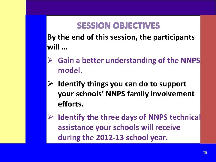 SESSION OBJECTIVES By the end of this session, the participants will … Ø Gain