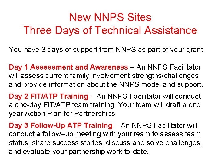 New NNPS Sites Three Days of Technical Assistance You have 3 days of support
