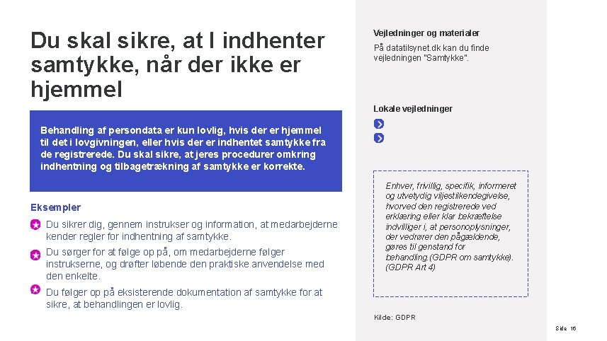 Du skal sikre, at I indhenter samtykke, når der ikke er hjemmel Vejledninger og