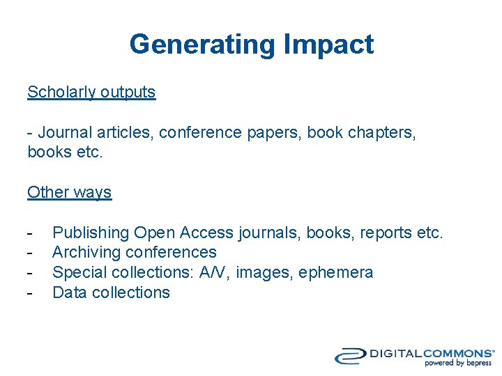 Generating Impact Scholarly outputs - Journal articles, conference papers, book chapters, books etc. Other