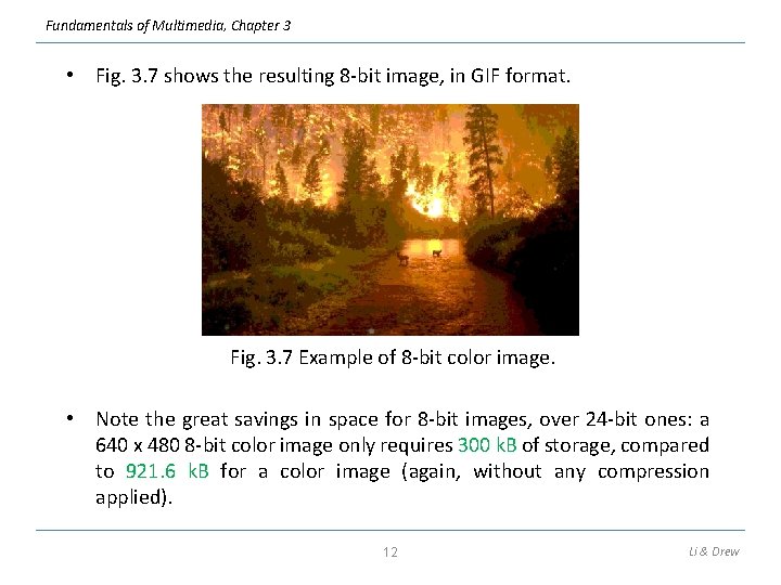 Fundamentals of Multimedia, Chapter 3 • Fig. 3. 7 shows the resulting 8 -bit