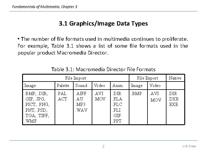 Fundamentals of Multimedia, Chapter 3 3. 1 Graphics/Image Data Types • The number of