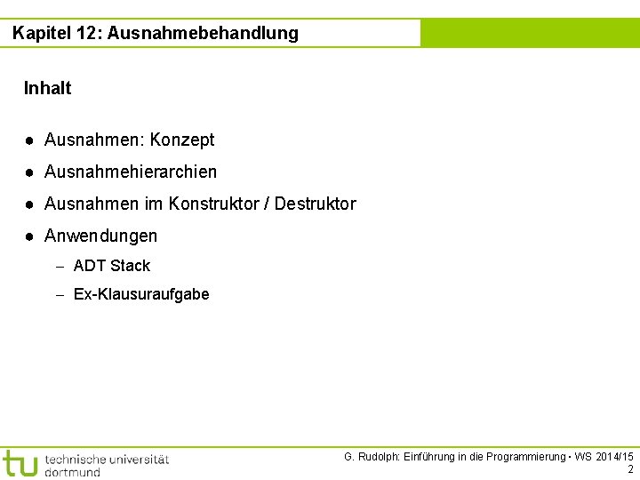 Kapitel 12: Ausnahmebehandlung Kapitel 12 Inhalt ● Ausnahmen: Konzept ● Ausnahmehierarchien ● Ausnahmen im