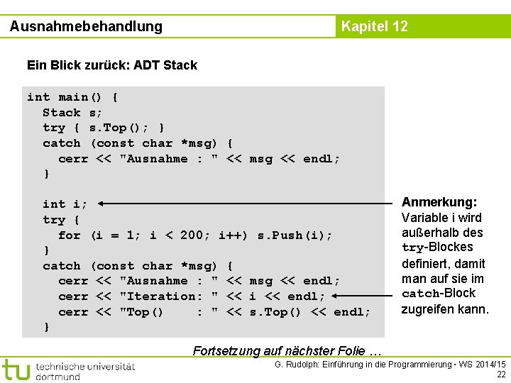 Ausnahmebehandlung Kapitel 12 Ein Blick zurück: ADT Stack int main() { Stack s; try