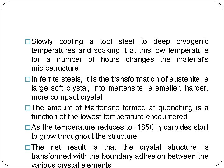 � Slowly cooling a tool steel to deep cryogenic temperatures and soaking it at