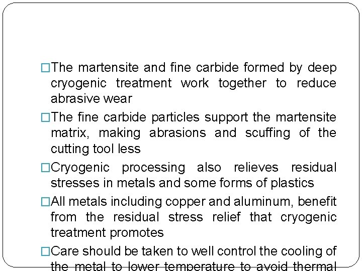 �The martensite and fine carbide formed by deep cryogenic treatment work together to reduce