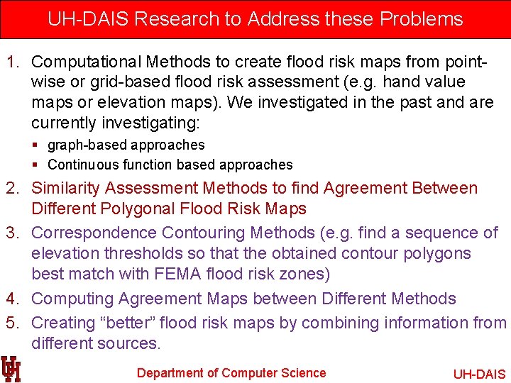 UH-DAIS Research to Address these Problems 1. Computational Methods to create flood risk maps