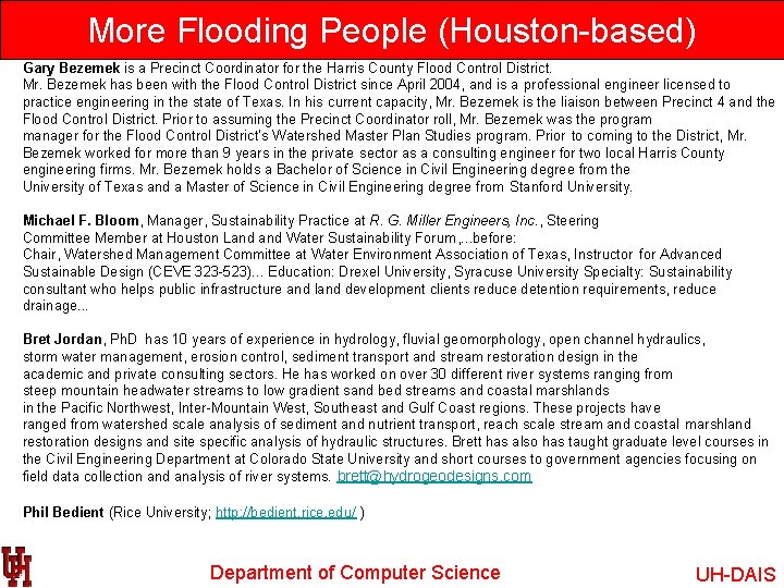 More Flooding People (Houston-based) Gary Bezemek is a Precinct Coordinator for the Harris County