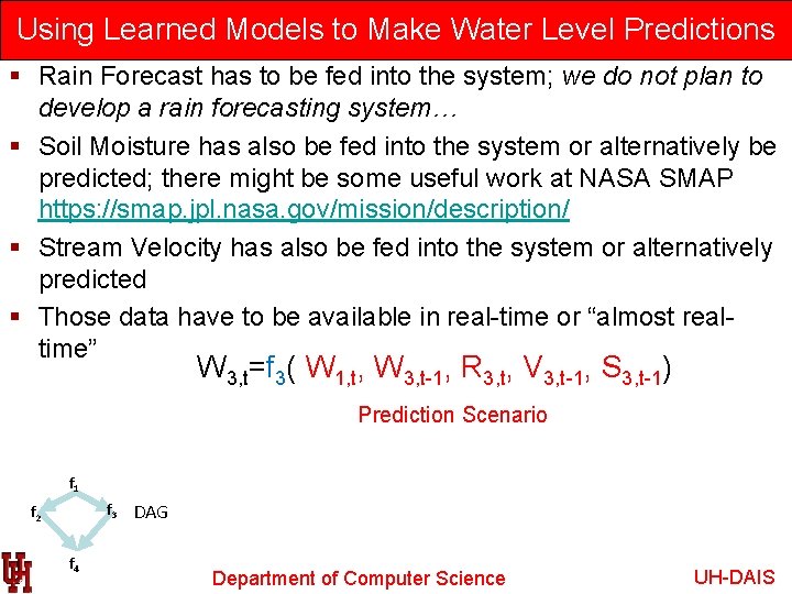 Using Learned Models to Make Water Level Predictions § Rain Forecast has to be