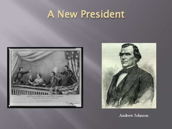 A New President Andrew Johnson 
