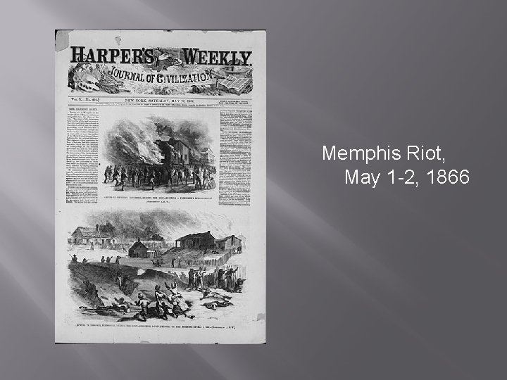 Memphis Riot, May 1 -2, 1866 