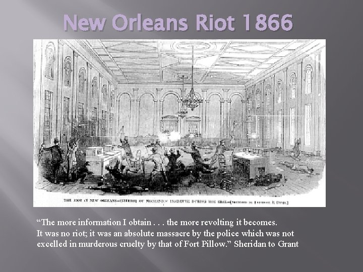 New Orleans Riot 1866 “The more information I obtain. . . the more revolting