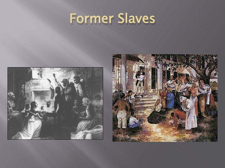 Former Slaves 