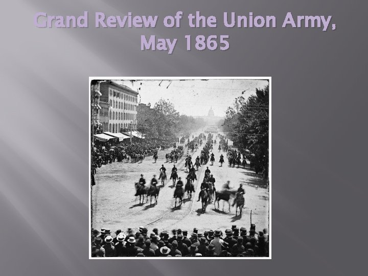 Grand Review of the Union Army, May 1865 