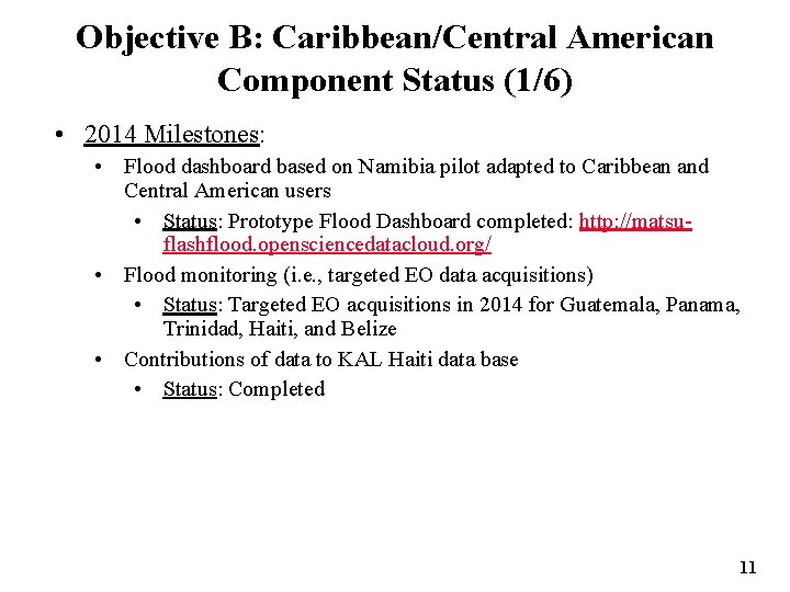 Objective B: Caribbean/Central American Component Status (1/6) • 2014 Milestones: • Flood dashboard based