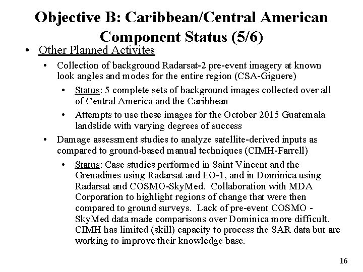 Objective B: Caribbean/Central American Component Status (5/6) • Other Planned Activites • Collection of