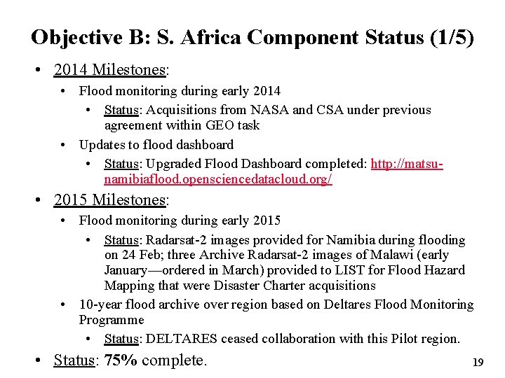 Objective B: S. Africa Component Status (1/5) • 2014 Milestones: • Flood monitoring during