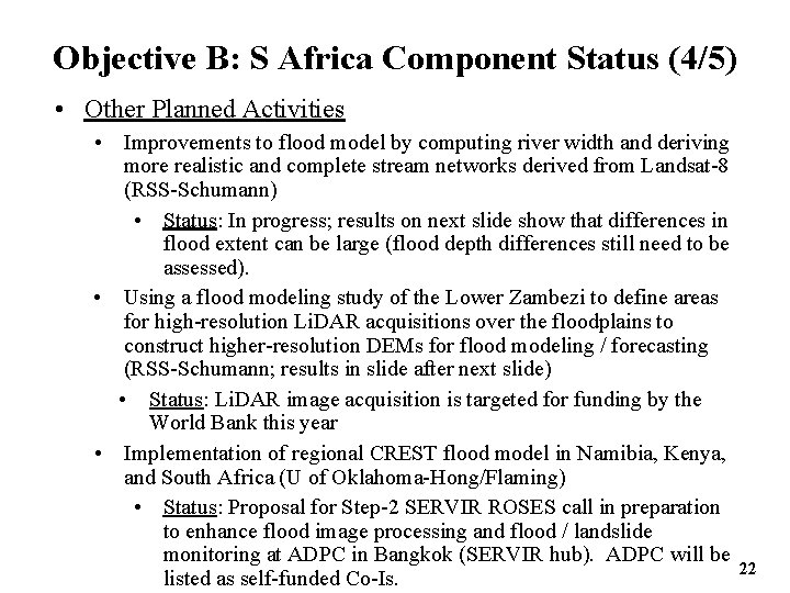 Objective B: S Africa Component Status (4/5) • Other Planned Activities • Improvements to