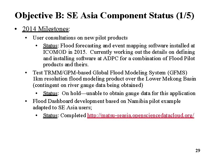 Objective B: SE Asia Component Status (1/5) • 2014 Milestones: • User consultations on