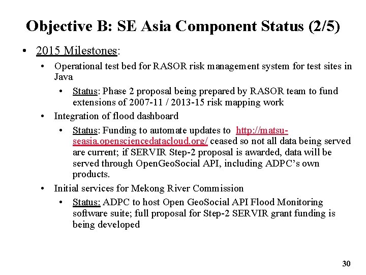 Objective B: SE Asia Component Status (2/5) • 2015 Milestones: • Operational test bed