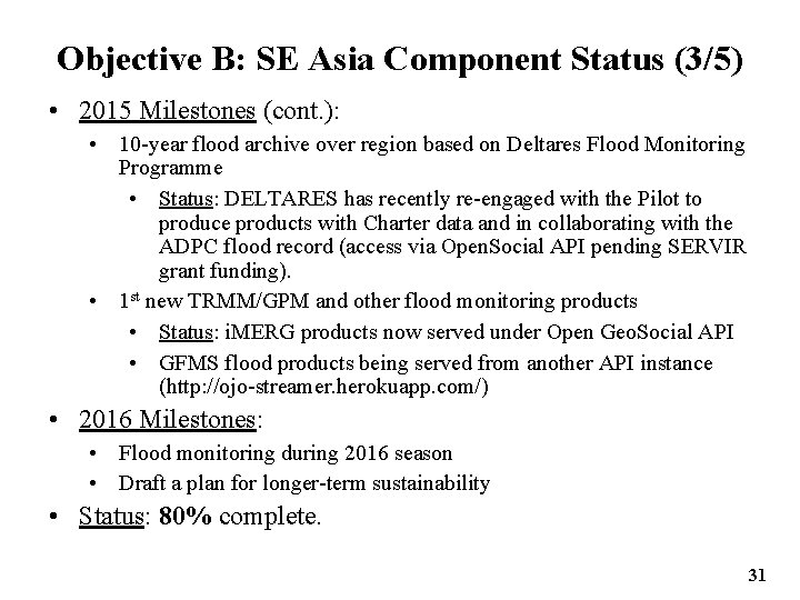 Objective B: SE Asia Component Status (3/5) • 2015 Milestones (cont. ): • 10