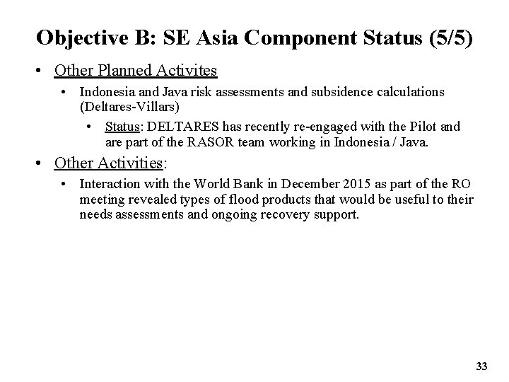 Objective B: SE Asia Component Status (5/5) • Other Planned Activites • Indonesia and