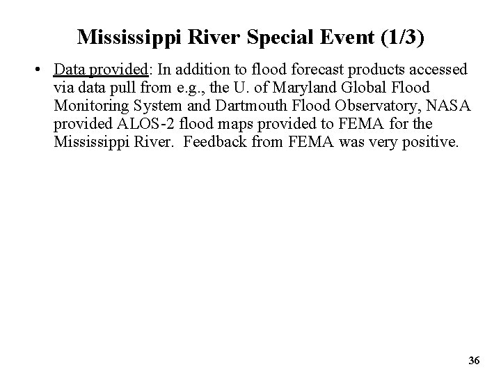 Mississippi River Special Event (1/3) • Data provided: In addition to flood forecast products