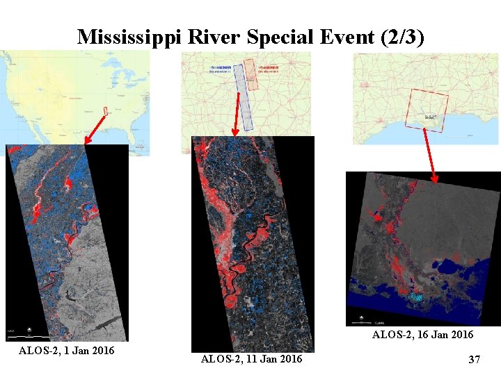 Mississippi River Special Event (2/3) ALOS-2, 16 Jan 2016 ALOS-2, 11 Jan 2016 37