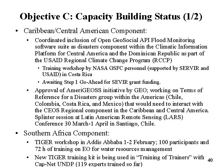 Objective C: Capacity Building Status (1/2) • Caribbean/Central American Component: • Coordinated inclusion of