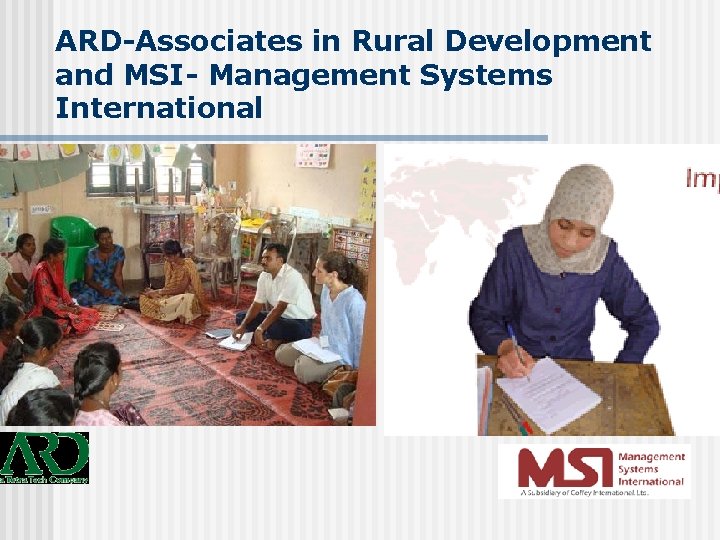 ARD-Associates in Rural Development and MSI- Management Systems International 