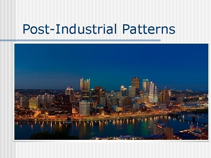 Post-Industrial Patterns 