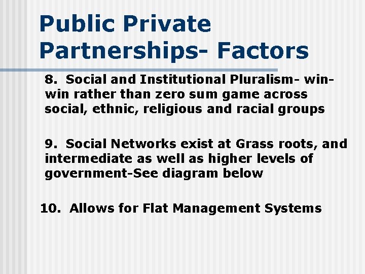 Public Private Partnerships- Factors 8. Social and Institutional Pluralism- winwin rather than zero sum