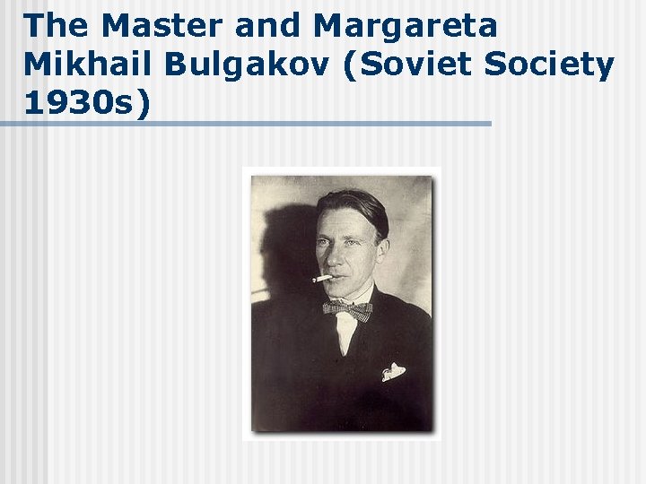 The Master and Margareta Mikhail Bulgakov (Soviet Society 1930 s) 