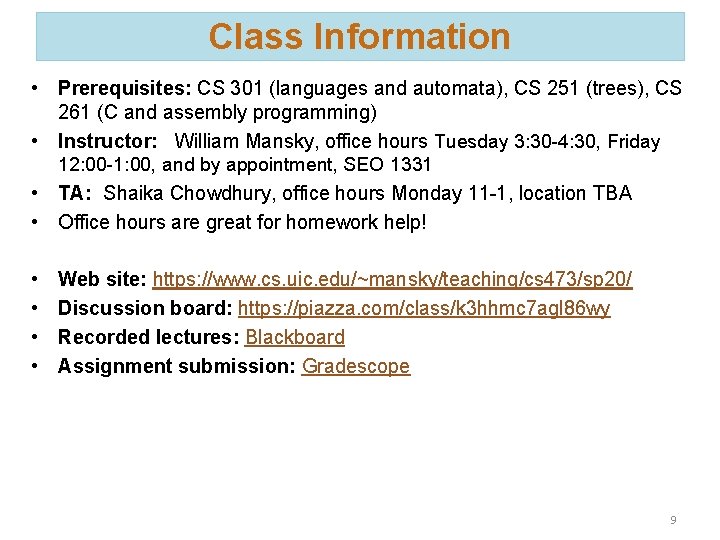 Class Information • Prerequisites: CS 301 (languages and automata), CS 251 (trees), CS 261