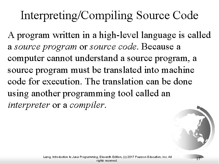 Interpreting/Compiling Source Code A program written in a high-level language is called a source