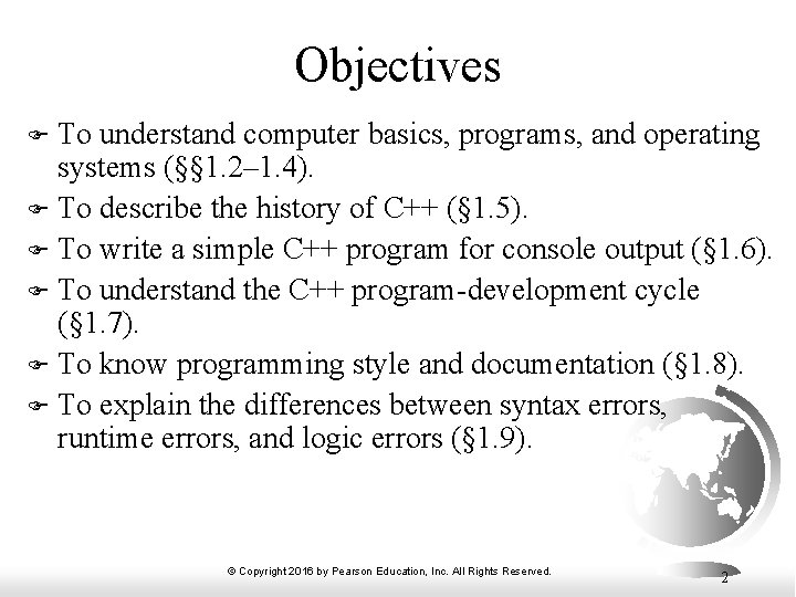 Objectives To understand computer basics, programs, and operating systems (§§ 1. 2– 1. 4).
