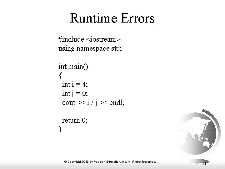Runtime Errors #include <iostream> using namespace std; int main() { int i = 4;