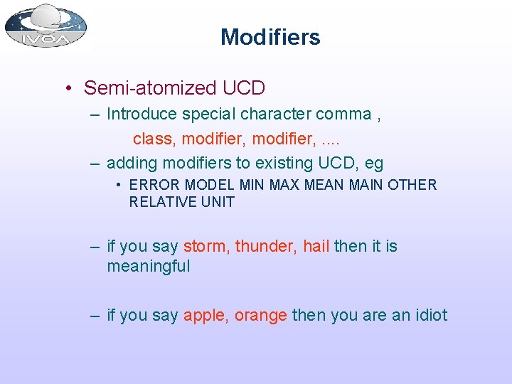 Modifiers • Semi-atomized UCD – Introduce special character comma , class, modifier, . .