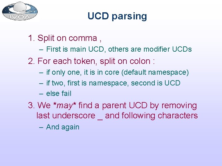 UCD parsing 1. Split on comma , – First is main UCD, others are