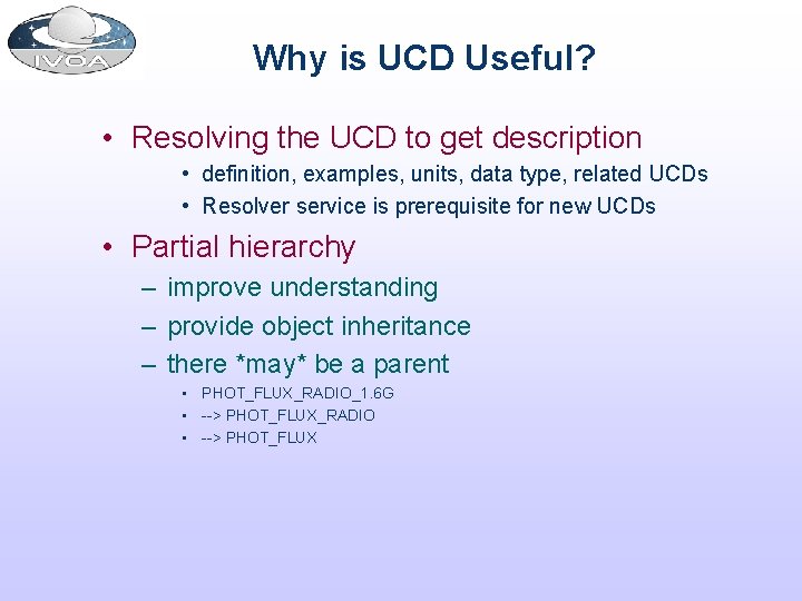 Why is UCD Useful? • Resolving the UCD to get description • definition, examples,