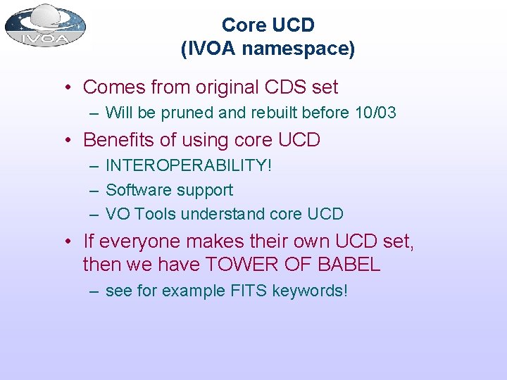 Core UCD (IVOA namespace) • Comes from original CDS set – Will be pruned