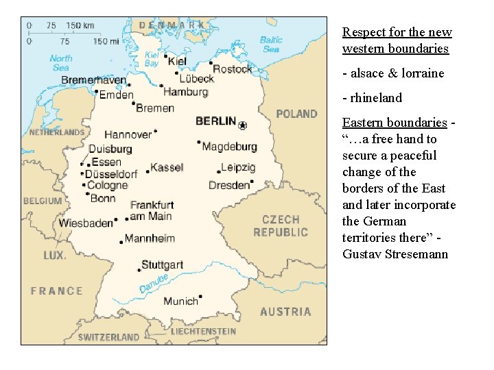 Respect for the new western boundaries - alsace & lorraine - rhineland Eastern boundaries