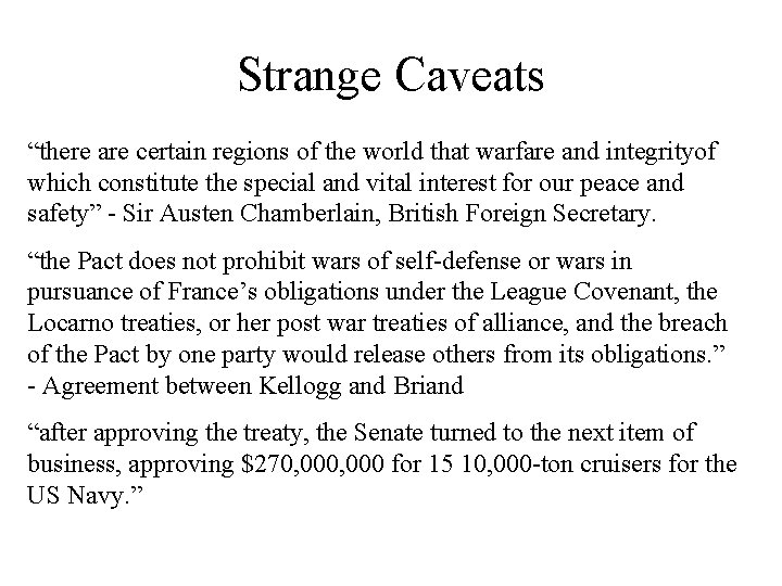 Strange Caveats “there are certain regions of the world that warfare and integrityof which