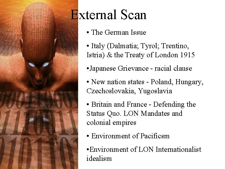 External Scan • The German Issue • Italy (Dalmatia; Tyrol; Trentino, Istria) & the