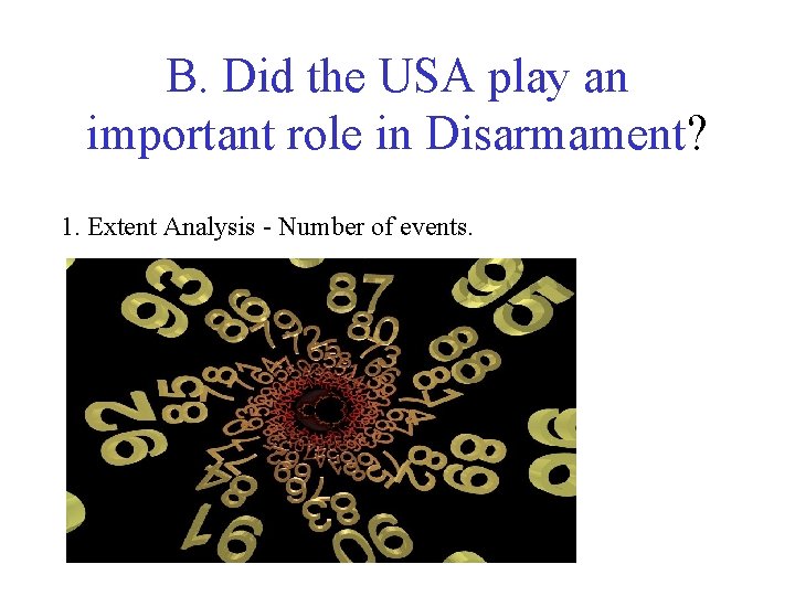 B. Did the USA play an important role in Disarmament? 1. Extent Analysis -