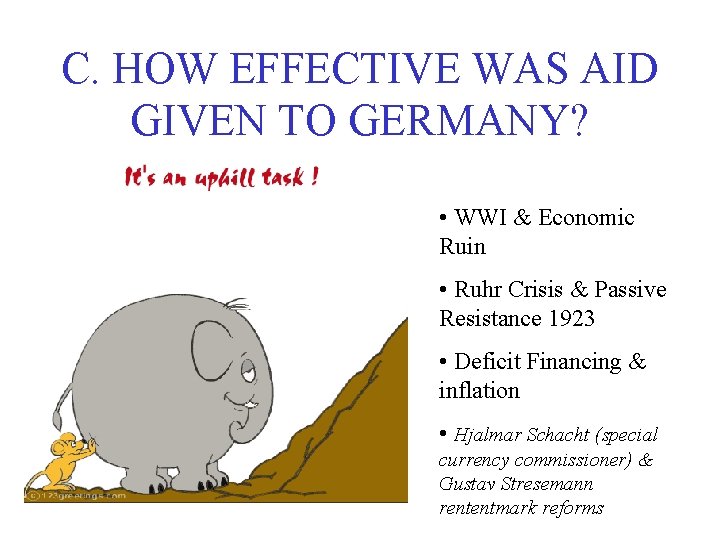 C. HOW EFFECTIVE WAS AID GIVEN TO GERMANY? • WWI & Economic Ruin •