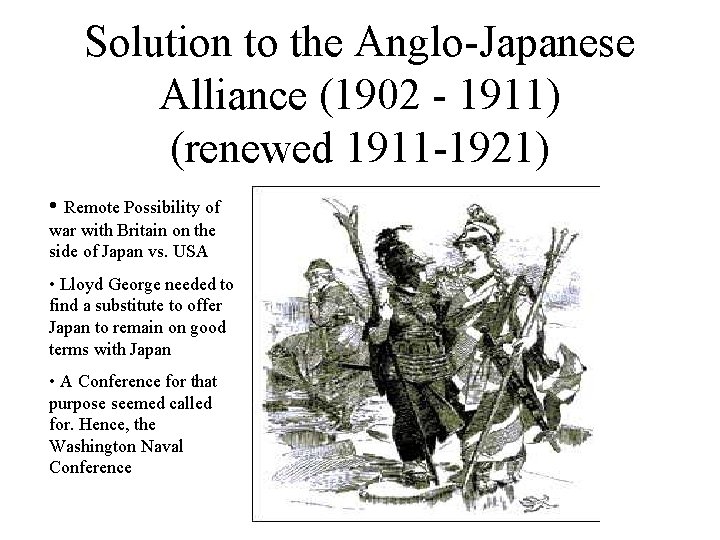 Solution to the Anglo-Japanese Alliance (1902 - 1911) (renewed 1911 -1921) • Remote Possibility