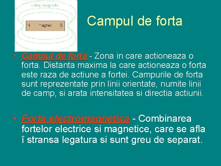 Campul de forta • Campul de forta - Zona in care actioneaza o forta.